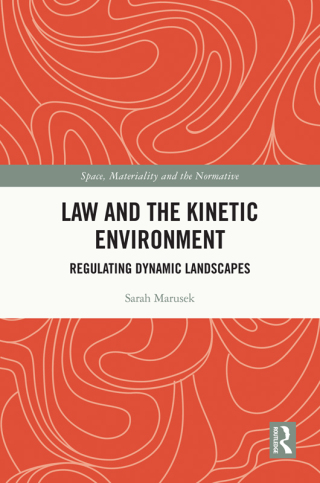 Cover image: Law and the Kinetic Environment 1st edition 9781138233409