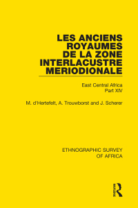 表紙画像: Les Anciens Royaumes de la Zone Interlacustre Meriodionale (Rwanda, Burundi, Buha) 1st edition 9781138233416