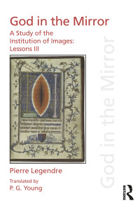 Imagen de portada: Pierre Legendre Lessons III God in the Mirror 1st edition 9781138233263