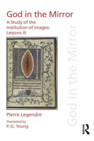 Titelbild: Pierre Legendre Lessons III God in the Mirror 1st edition 9781138233263