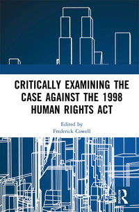 表紙画像: Critically Examining the Case Against the 1998 Human Rights Act 1st edition 9781138223820
