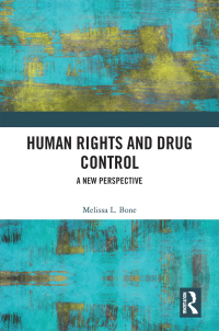 Omslagafbeelding: Human Rights and Drug Control 1st edition 9781138224025