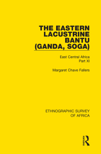 Omslagafbeelding: The Eastern Lacustrine Bantu (Ganda, Soga) 1st edition 9781138233010