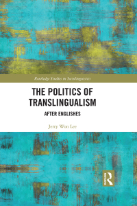 Imagen de portada: The Politics of Translingualism 1st edition 9780367369446