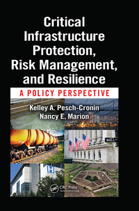 Imagen de portada: Critical Infrastructure Protection, Risk Management, and Resilience 1st edition 9781498734905
