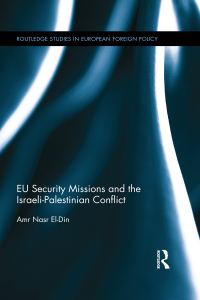 表紙画像: EU Security Missions and the Israeli-Palestinian Conflict 1st edition 9780367173685