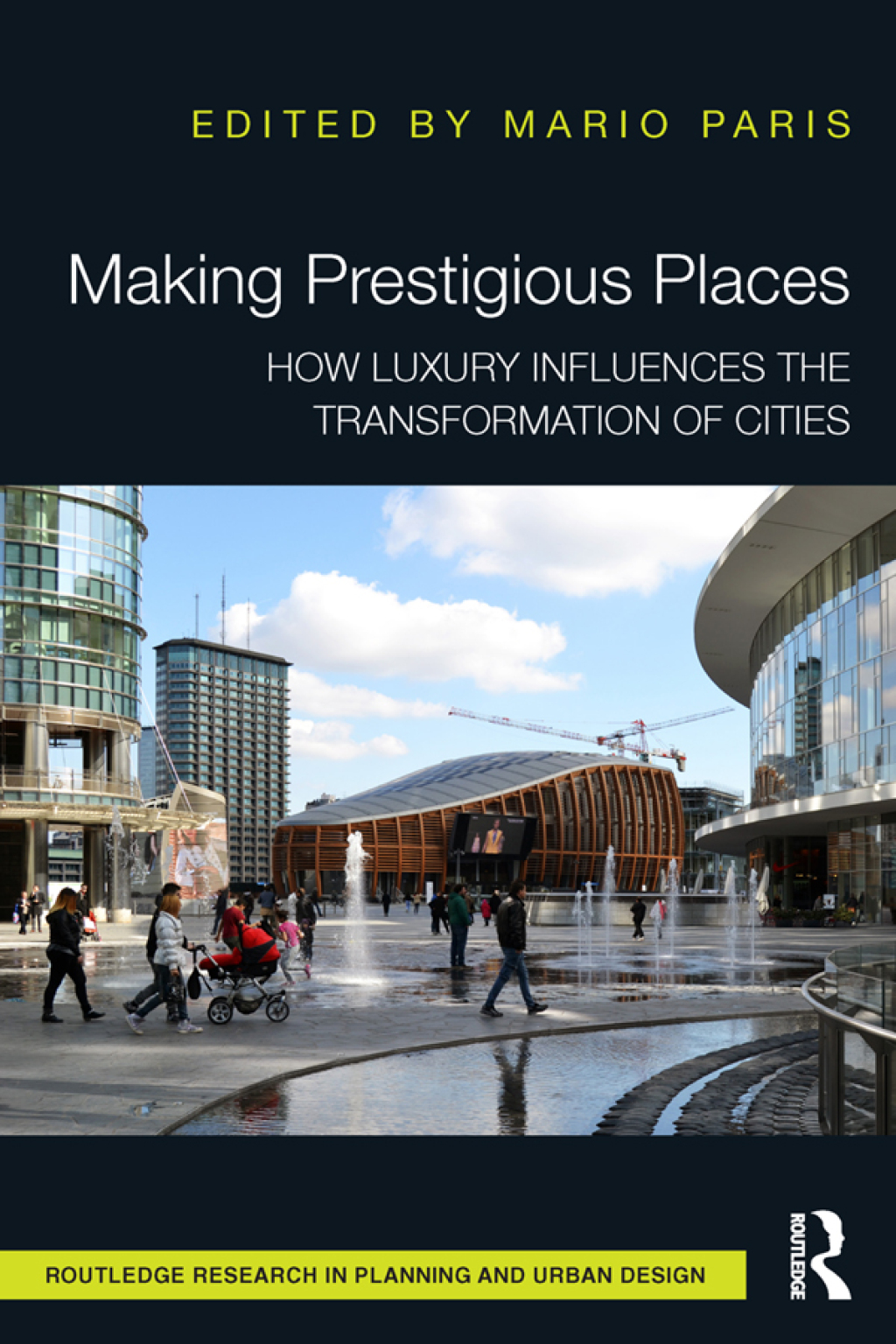 Making Prestigious Places How Luxury Influences the Transformation of Cities 1st Edition