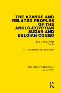 Cover image: The Azande and Related Peoples of the Anglo-Egyptian Sudan and Belgian Congo 1st edition 9781138232204