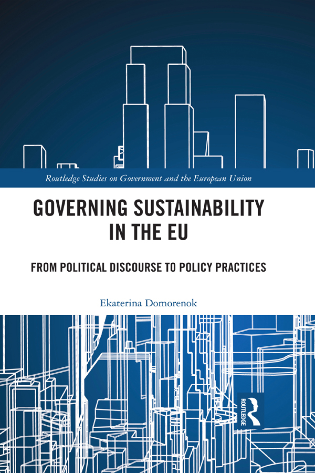 Governing Sustainability in the EU From Political Discourse to Policy Practices 1st Edition