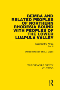 Cover image: Bemba and Related Peoples of Northern Rhodesia bound with Peoples of the Lower Luapula Valley 1st edition 9781138231443