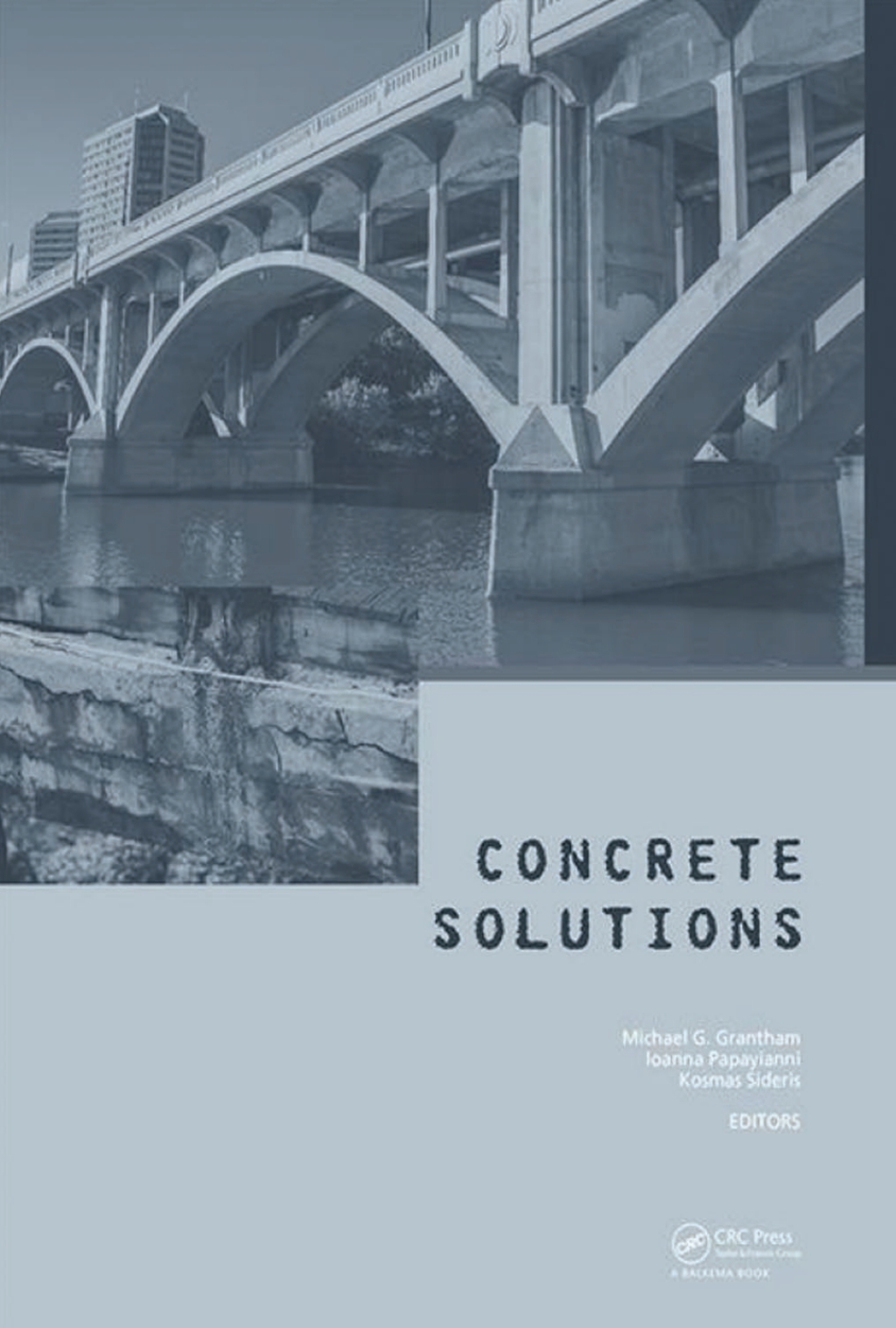 Concrete Solutions Proceedings of Concrete Solutions, 6th International Conference on Concrete  Repair, Thessaloniki, Greece, 20-23 June 2016 1st Edition