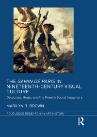 Omslagafbeelding: The Gamin de Paris in Nineteenth-Century Visual Culture 1st edition 9781138231139