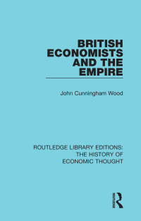 Omslagafbeelding: British Economists and the Empire 1st edition 9781138230743