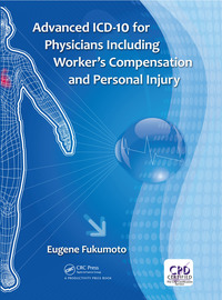 Cover image: Advanced ICD-10 for Physicians Including Worker’s Compensation and Personal Injury 1st edition 9781138032903