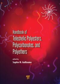 Cover image: Handbook of Telechelic Polyesters, Polycarbonates, and Polyethers 1st edition 9789814745628