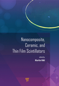 Omslagafbeelding: Nanocomposite, Ceramic, and Thin Film Scintillators 1st edition 9789814745222