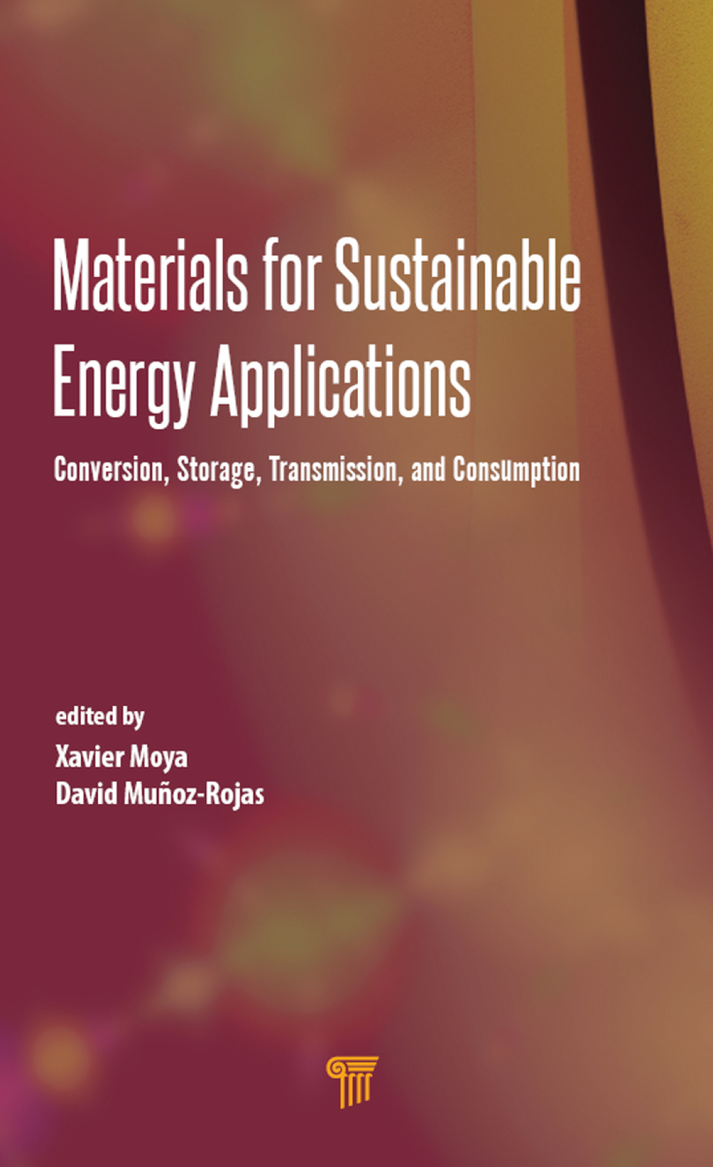 Materials for Sustainable Energy Applications Conversion, Storage, Transmission, and Consumption 1st Edition