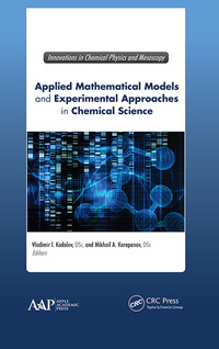 Cover image: Applied Mathematical Models and Experimental Approaches in Chemical Science 1st edition 9781771883825