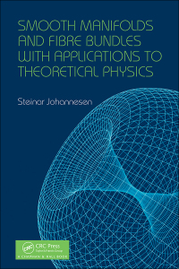 Cover image: Smooth Manifolds and Fibre Bundles with Applications to Theoretical Physics 1st edition 9781498796712