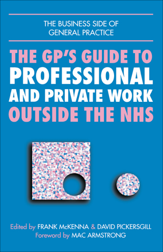 Cover image: GPs Guide to Professional and Private Work Outside the NHS 1st edition 9781857750744