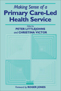 Cover image: Making Sense of a Primary Care-Led Health Service 1st edition 9781857750485