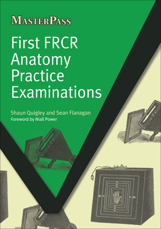 Cover image: First FRCR Anatomy Practice Examinations 1st edition 9781846195129