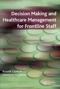 Cover image: Decision Making and Healthcare Management for Frontline Staff 1st edition 9781846190483