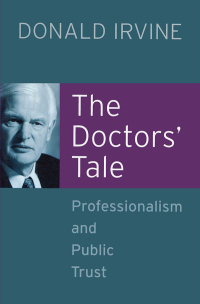 Omslagafbeelding: The Doctors' Tale - Professionalism and Public Trust 1st edition 9781857759778