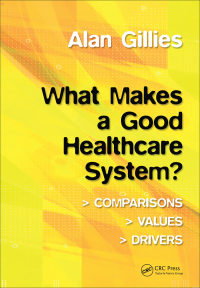Imagen de portada: What Makes a Good Healthcare System? 1st edition 9781138443853