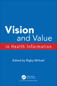 صورة الغلاف: Vision and Value in Health Information 1st edition 9781857758634