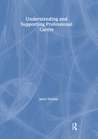 Imagen de portada: Understanding and Supporting Professional Carers 1st edition 9781857757989