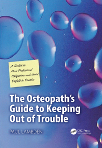 Cover image: The Osteopath's Guide to Keeping Out of Trouble 1st edition 9781857757378