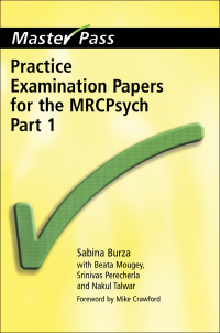 Cover image: Practice Examination Papers for the MRCPsych 1st edition 9781857756685