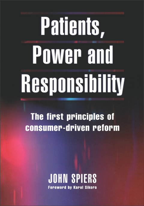 Patients, Power and Responsibility: The First Principles of Consumer-Driven Reform, 1st Edition - FULL INSTANT DOWNLOAD | PDF DOCX EPUB