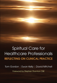 Cover image: Reflecting on Clinical Practice Spiritual Care for Healthcare Professionals 1st edition 9781846194559