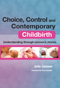 Cover image: Choice, Control and Contemporary Childbirth 1st edition 9781846192371