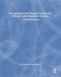 Imagen de portada: Occupational and Physical Therapy for Children with Rheumatic Diseases 1st edition 9781846192333