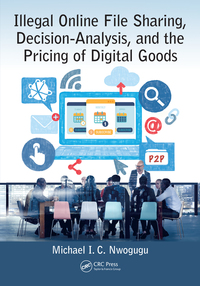 Cover image: Illegal Online File Sharing, Decision-Analysis, and the Pricing of Digital Goods 1st edition 9781138427433
