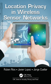 Cover image: Location Privacy in Wireless Sensor Networks 1st edition 9780367574321