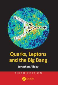 Cover image: Quarks, Leptons and the Big Bang 3rd edition 9781498773119