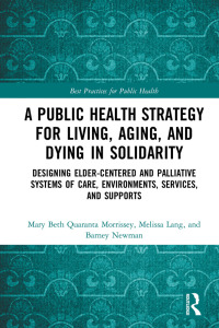 Imagen de portada: A Public Health Strategy for Living, Aging and Dying in Solidarity 1st edition 9781498761345