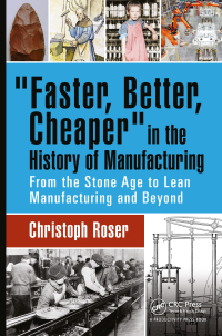 Cover image: Faster, Better, Cheaper in the History of Manufacturing 1st edition 9781498756303
