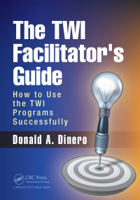 Cover image: The TWI Facilitator's Guide 1st edition 9781138437876