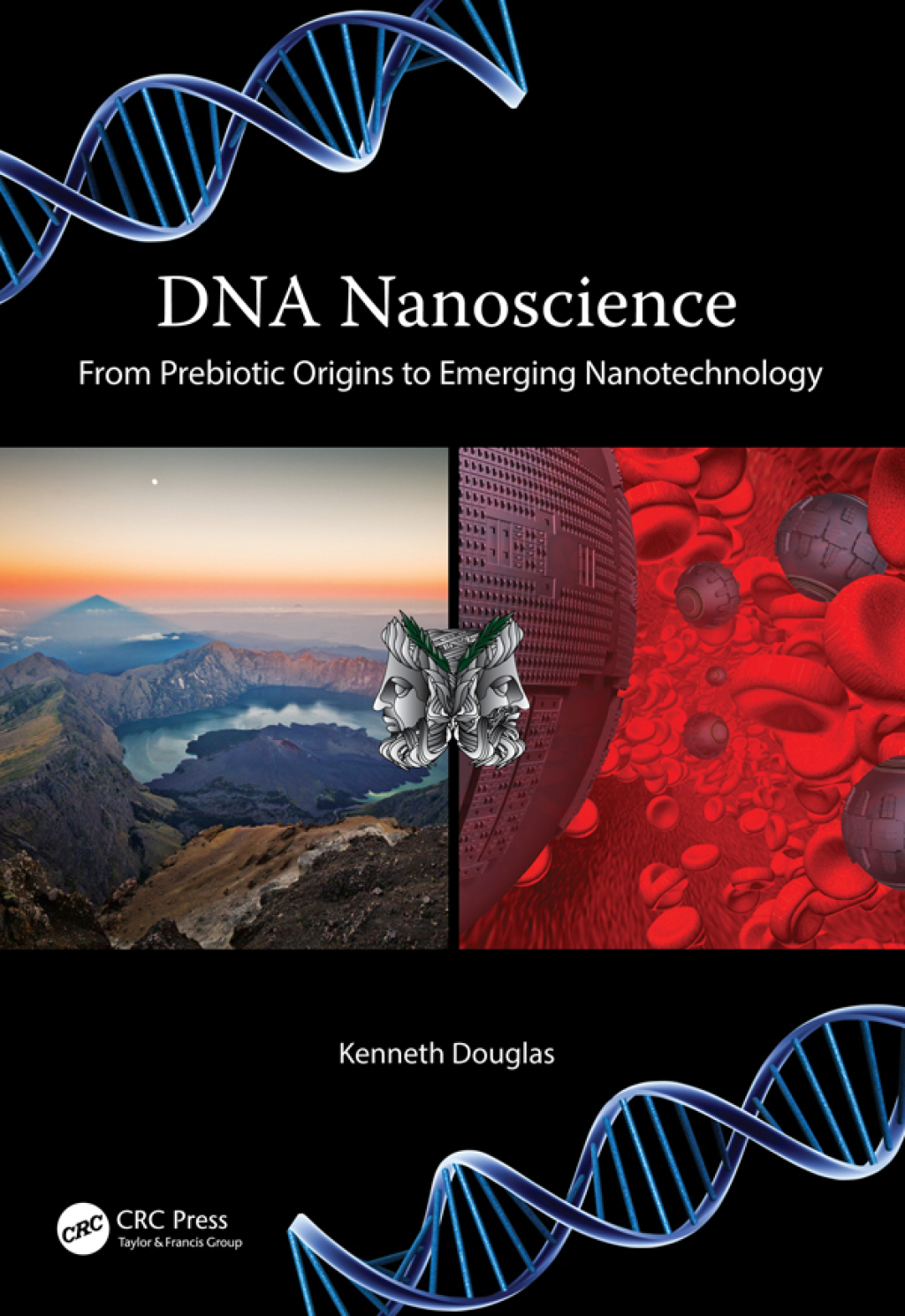 DNA Nanoscience From Prebiotic Origins to Emerging Nanotechnology 1st Edition