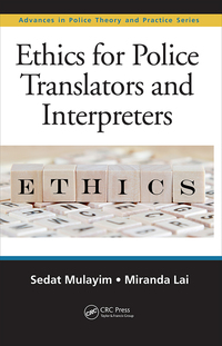 Omslagafbeelding: Ethics for Police Translators and Interpreters 1st edition 9781498746502