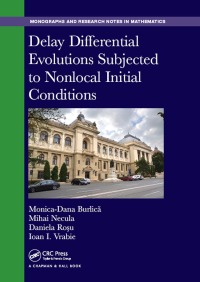 Cover image: Delay Differential Evolutions Subjected to Nonlocal Initial Conditions 1st edition 9781498746441