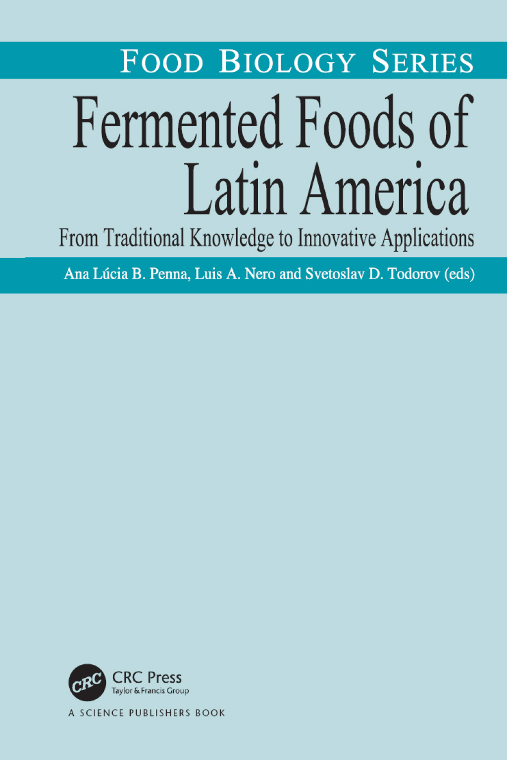 Fermented Foods of Latin America From Traditional Knowledge to Innovative Applications 1st Edition