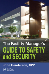 Cover image: The Facility Manager's Guide to Safety and Security 1st edition 9781138424890