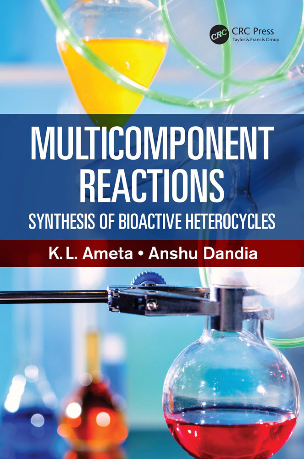Multicomponent Reactions Synthesis of Bioactive Heterocycles 1st Edition