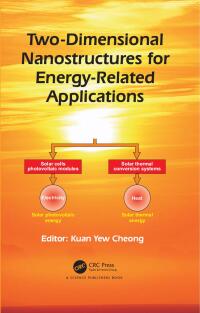 Cover image: Two-Dimensional Nanostructures for Energy-Related Applications 1st edition 9781498732932